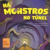 Há Monstros no Túnel