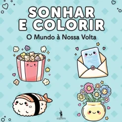 Livro de Colorir - Sonhar e Colorir o Mundo à Nossa Volta