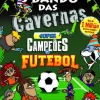 O Bando das Cavernas - Livro 49: Super Campeões de Futebol