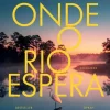 Onde o Rio Espera