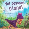 Vai passear, Diana!